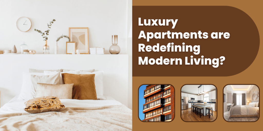 How Luxury Apartments are Redefining Modern Living?